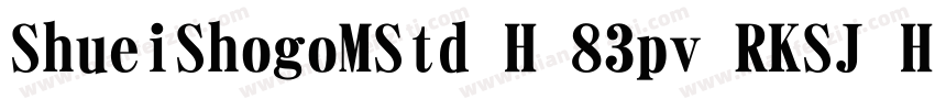 ShueiShogoMStd H 83pv RKSJ H字体转换